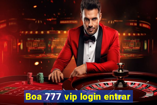 Boa 777 vip login entrar